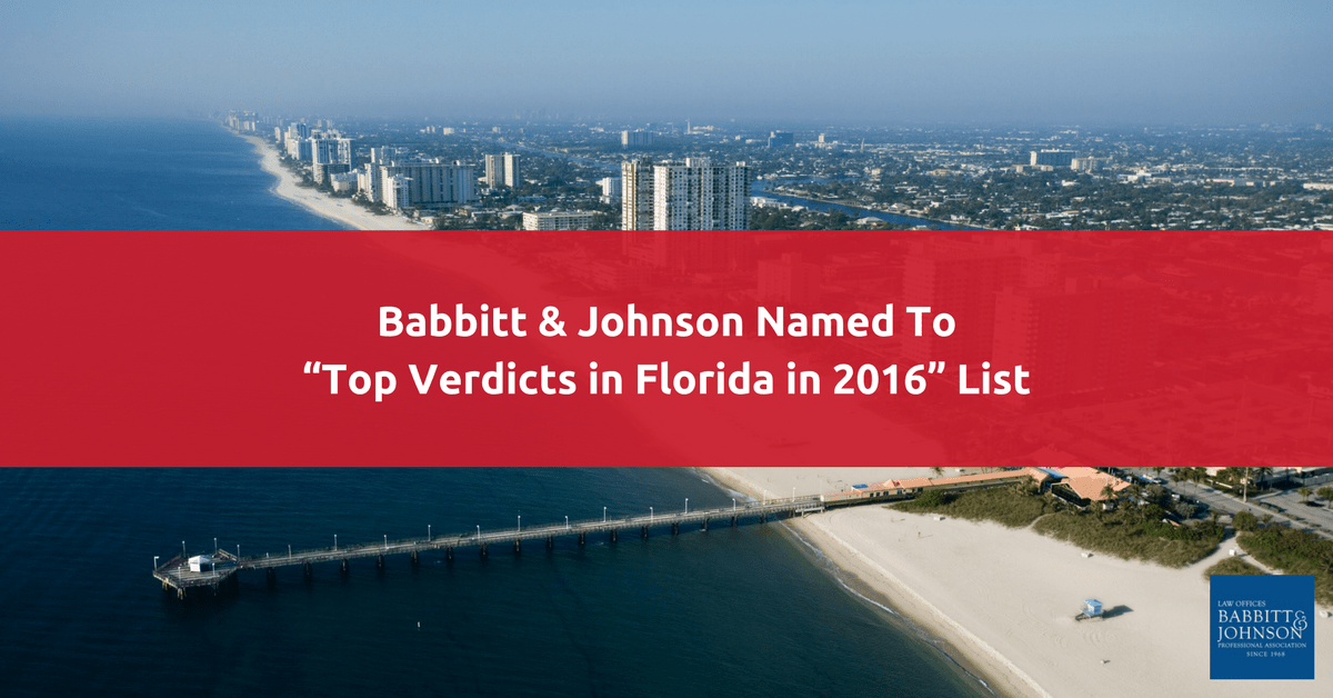 Babbitt & Johnson Named To “Top Verdicts in Florida in 2016” List