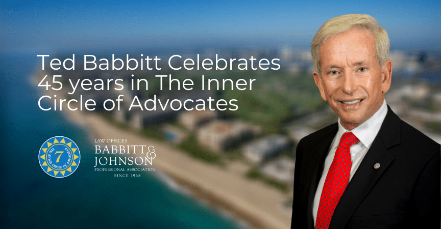 Ted Babbitt Celebrates 45 years in The Inner Circle of Advocates