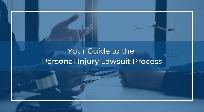 Your Guide to the Personal Injury Lawsuit Process