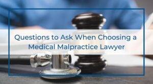 questions to ask when choosing a medical malpractice lawyer