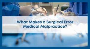 what makes a surgical error medical malpractice