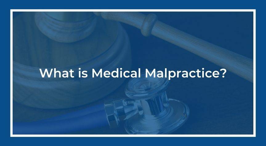 What is Medical Malpractice?