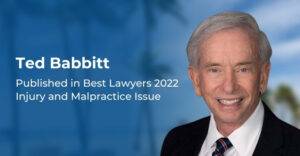 Ted Babbitt Published in Best Lawyers 2022 Injury and Malpractice Issue